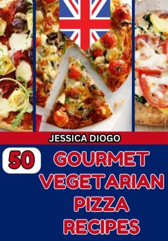 Cover 50 Gourmet Vegetarian Pizza Recipes (eBook, ePUB)