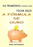 Os Primeiros Passos Para Ficar Rico (eBook, PDF)