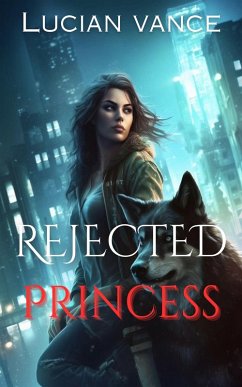 Rejected Princess (eBook, ePUB) - Vance, Lucian