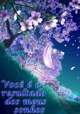 Você É O Resultado Dos Meus Sonhos (eBook, PDF) Você É O Resultado Dos Meus Sonhos (eBook, PDF)