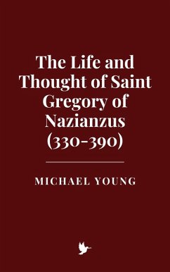 Cover The Life and Thought of Saint Gregory of Nazianzus (330-390) (eBook, ePUB)