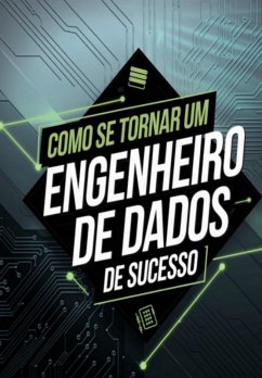 Cover Como Se Tornar Um Engenheiro De Dados De Sucesso (eBook, PDF)