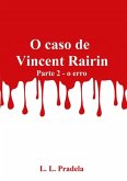 O Caso De Vincent Rairin Parte 2 - O Erro (eBook, ePUB)