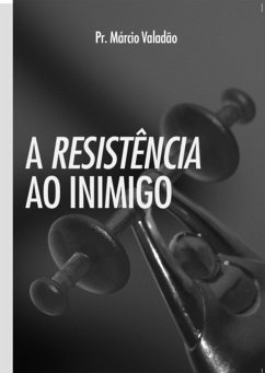 Cover A Resistência Ao Inimigo (eBook, PDF)