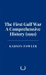 The First Gulf War: A Comprehensive... - Bild 1