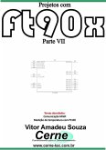 Projetos Com Ft90x Parte Vii (eBook, PDF)