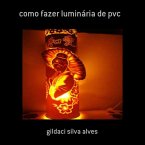 Como Fazer Luminária De Pvc (eBook, PDF)