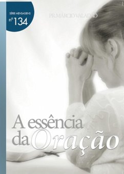 A Essência Da Oração (eBook, PDF) - Valadão, Márcio