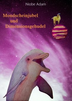 Mondscheinjubel und Dimensionsgehudel (eBook, ePUB) - Adam, Viola Niobe