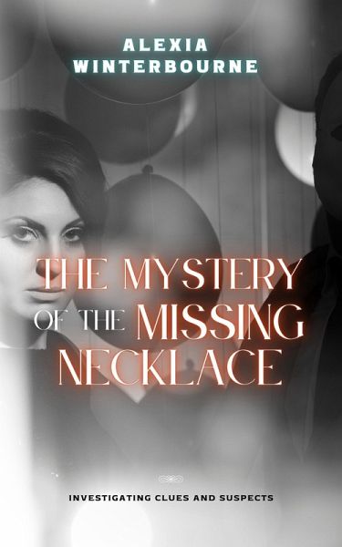 The Mystery of the Missing Necklace (eBook, ePUB)