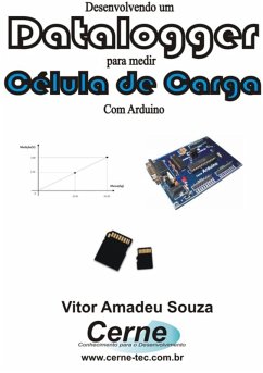 Desenvolvendo Um Datalogger Para Medir Célula De Carga Com Arduino (eBook, PDF) - Souza, Vitor Amadeu
