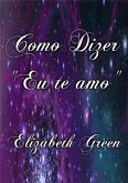 Como Dizer "eu Te Amo" (eBook, PDF)