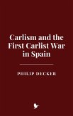 Carlism and the First Carlist War in Spain (eBook, ePUB) Carlism and the First Carlist War in Spain (eBook, ePUB)