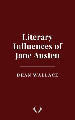 Literary Influences of Jane Austen (eBook, ePUB) - Wallace, Dean