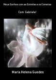 Meus Sonhos Com As Estrelas E Os Cometas (eBook, PDF)