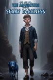 Alex And Blue: The Adventure Into The Scary Darkness (eBook, ePUB) Alex And Blue: The Adventure Into The Scary Darkness (eBook, ePUB)