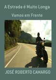A Estrada É Muito Longa (eBook, PDF)