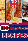100 Seafood Recipes (eBook, ePUB)