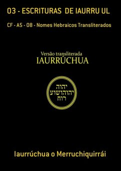 03 - Escrituras De Iaurru Ul (eBook, ePUB) - O Merruchiquirrái, Iaurrúchua