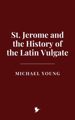 Cover St. Jerome and the History of the Latin Vulgate (eBook, ePUB)