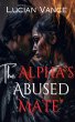 The Alpha's Abused Mate (eBook, ePUB) - Bild 1