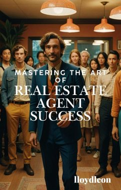Cover Mastering the Art of Real Estate Agent Success (eBook, ePUB)
