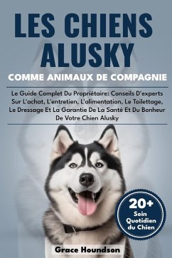 LES CHIENS ALUSKY COMME ANIMAUX DE COMPAGNIE - Houndson, Grace