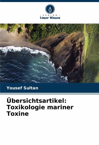 Übersichtsartikel: Toxikologie mariner Toxine Übersichtsartikel: Toxikologie mariner Toxine