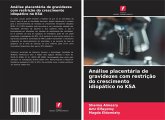 Análise placentária de gravidezes com restrição do crescimento idiopático no KSA Análise placentária de gravidezes com restrição do crescimento idiopático no KSA