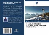 PROBLEMATIK DES EVANGELIUMS, GESTERN UND HEUTE