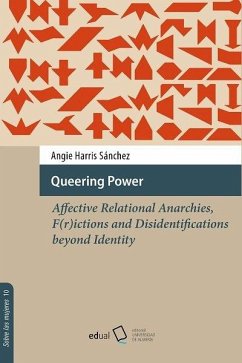 Cover Queering Power: Affective Relational Anarchies, F(r)ictions and Disidentifications beyond Identity