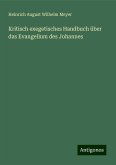 Kritisch exegetisches Handbuch über das Evangelium des Johannes Kritisch exegetisches Handbuch über das Evangelium des Johannes