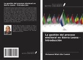 La gestión del proceso electoral en Sierra Leona - Introducción La gestión del proceso electoral en Sierra Leona - Introducción