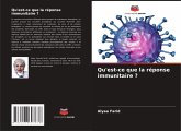 Qu'est-ce que la réponse immunitaire ? Qu'est-ce que la réponse immunitaire ?