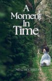 A Moment in Time A Moment in Time