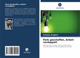 Park geschaffen, Arbeit verdoppelt Park geschaffen, Arbeit verdoppelt