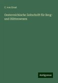 Oesterreichische Zeitschrift für Berg- und Hüttenwesen