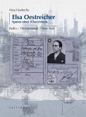 Elsa Oestreicher. Spuren eines (Über)Lebens Elsa Oestreicher. Spuren eines (Über)Lebens