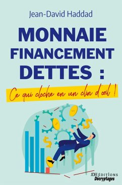 Cover Monnaie, Financement, Dettes : ce qui cloche en un clin d'oeil