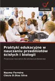 Praktyki edukacyjne w nauczaniu przedmiotów ¿cis¿ych i biologii Praktyki edukacyjne w nauczaniu przedmiotów ¿cis¿ych i biologii