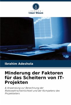 Minderung der Faktoren für das Scheitern von IT-Projekten - Adeshola, Ibrahim