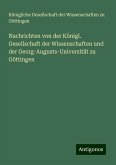 Nachrichten von der Königl. Gesellschaft der Wissenschaften und der Georg-Augusts-Universität zu Göttingen Nachrichten von der Königl. Gesellschaft der Wissenschaften und der Georg-Augusts-Universität zu Göttingen