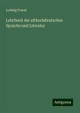 Lehrbuch der althochdeutschen Sprache und Literatur