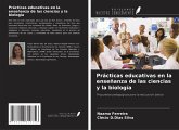 Prácticas educativas en la enseñanza de las ciencias y la biología Prácticas educativas en la enseñanza de las ciencias y la biología