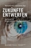 Zukünfte entwerfen Zukünfte entwerfen