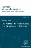 Das Narrativ, die Energiewende und die Wissenschaftsfreiheit. (eBook, ePUB)