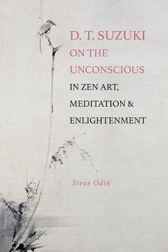 D. T. Suzuki on the Unconscious in Zen Art, Meditation, and Enlightenment (eBook, ePUB) - Odin, Steve