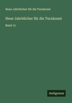 Neue Jahrbücher für die Turnkunst - Turnkunst, Neue Jahrbücher für die