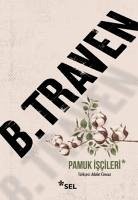 Pamuk Iscileri - Traven, B.