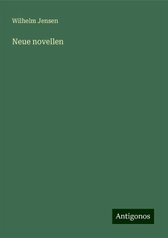 Neue novellen - Jensen, Wilhelm